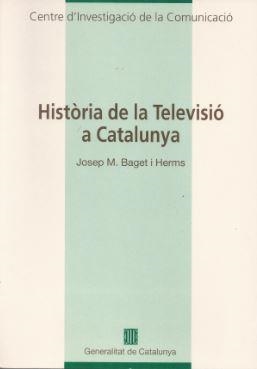 HISTORIA DE LA TELEVISIO A CATALUNYA | 9788439330219 | BAGET, JOSEP MARIA