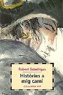 HISTORIES A MIG CAMI | 9788483004777 | SALADRIGAS, ROBERT