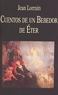 CUENTOS DE BEBEDOR DE ETER | 9788478131709 | LORRAIN, JEAN