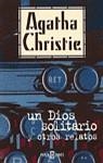 UN DIOS SOLITARIO Y OTROS RELATOS | 9788401327261 | CHRISTIE, AGATHA