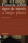 FUTUROS SOBRE TIPOS DE INTERES A LARGO PLAZO | 9788436811933 | SOLDEVILLA, EMILIO
