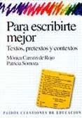 PARA ESCRIBIRTE MEJOR.TEXTOS, PRETEXTOS Y CONTEXTO | 9789501261073 | CAROZZI DE ROJO, MONICA