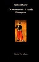 UN SENDERO NUEVO A LA CASCADA (ULTIMOS POEMAS) | 9788475222868 | CARVER, RAYMOND