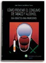 COMO PREVENIR EL CONSUMO DE TABACO Y ALCOHOL | 9788433108029 | MOZAS FLORES, JUAN CARLOS LUIS