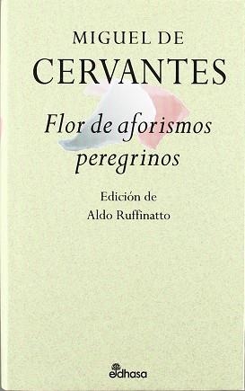 FLOR DE AFORISMOS PEREGRINOS | 9788435091305 | CERVANTES SAAVEDRA, MIGUEL DE