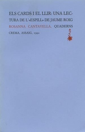 CARDS I EL LLIR UNA LECTURA DE L`ESPILL, ELS | 9788477270713 | CANTAVELLA, ROSANNA