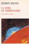 HORA DE EMBRIAGARSE, LA ¿TIENE SENTIDO EL UNIVERSO | 9788472451766 | REEVES, HUBERT