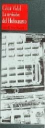 REVISION DEL HOLOCAUSTO,LA | 9788479792657 | VIDAL, CESAR