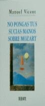 NO PONGAS TUS MANOS SOBRE MOZART | 9788474440904 | VICENT, MANUEL