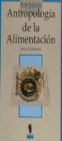 ANTROPOLOGIA DE LA ALIMENTACION | 9788477541004 | CONTRERAS HERNANDEZ, JESUS