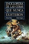 ENCICLOPEDIA DE LAS COSAS QUE NUNCA EXISTIERON | 9788420735856 | PAGE, MICHAEL ... [ET AL.]