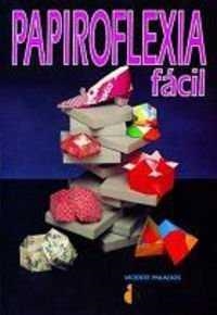 PAPIROFLEXIA FACIL | 9788472107762 | PALACIOS GARRIDO, VICENTE