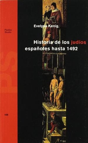 HISTORIA DE LOS JUDIOS ESPAÑOLES HASTA 1492 | 9788449301230 | KENIG, EVELYNE