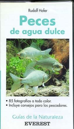 PECES DE AGUA DULCE,GUIAS DE LA NATURALEZA | 9788424126414 | HOFER, RUDOLF
