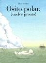 OSITO POLAR,VUELVE PRONTO! | 9788426436139 | BEER, HANS DE