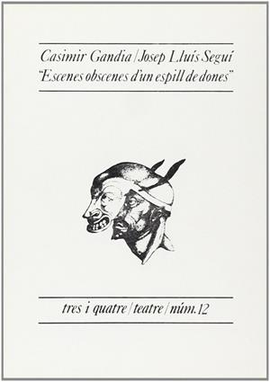 ESCENES OBSCENES D`UN ESPILL DE DONES | 9788475020877 | GANDIA, CASIMIR ; SEGUI, JOSEP LLUIS
