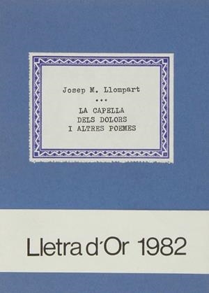 CAPELLA DELS DOLORS I ALTRES POEMES, LA | 9788475020327 | LLOMPART, JOSEP M.