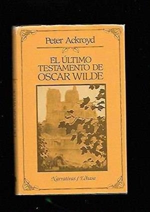 ULTIMO TESTAMENTO DE OSCAR WILDE, EL | 9788435005180 | ACKROYD, PETER