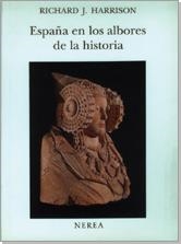 ESPAÑA EN LOS ALBORES DE LA HISTORIA | 9788486763213 | HARRISON, RICHARD J.