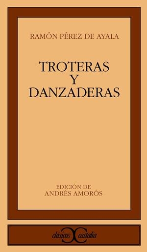 TROTERAS Y DANZADERAS | 9788470391477 | PEREZ DE AYALA, RAMON
