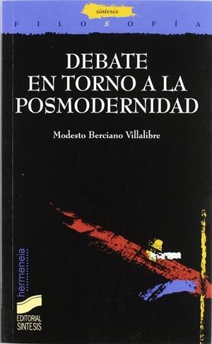 DEBATE EN TORNO A LA POSMODERNIDAD | 9788477385677 | BERCIANO VILLALIBRE, MODESTO
