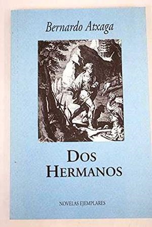 DOS HERMANOS | 9788478950409 | ATXAGA, BERNARDO