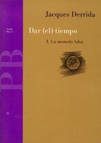 DAR (EL) TIEMPO.1, LA MONEDA FALSA | 9788449301162 | DERRIDA, JACQUES