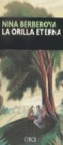 ORILLA ETERNA, LA | 9788477651000 | BERBEROVA, NINA NIKOLAEVNA