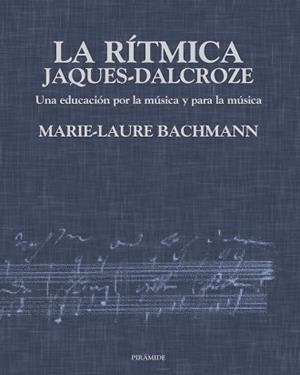 RITMICA JAQUES-DALCROCE, LA | 9788436811872 | BACHMANN, MARIE-LAURE