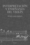 INTERPRETACION Y ENSEÑANZA DEL VIOLIN | 9788436811902 | GALAMIAN, IVAN