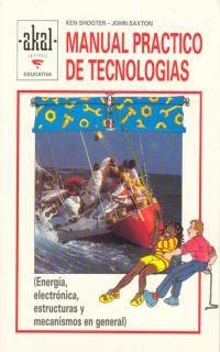MANUAL PRACTICO DE TECNOLOGIAS | 9788476009192 | SHOOTER, KEN ; SAXTON, JOHN
