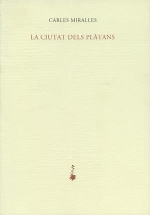 CIUTAT DEL PLATANS | 9788477271314 | MIRALLES, CARLES