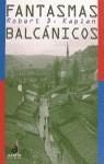 FANTASMAS BALCANICOS | 9788448300814 | KAPLAN, ROBERT D.
