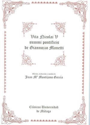 VITA NICOLAI Y SUMMI PONTIFICIS DE GIANNOZZO MANET | 9788474962857 | MONTIJANO GARCIA, JUAN M.