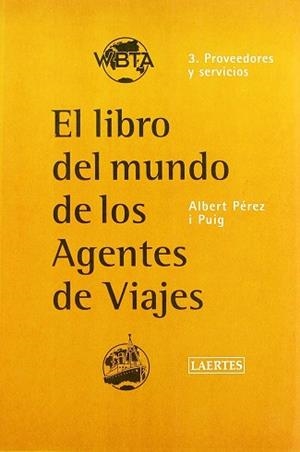 LIBRO DEL MUNDO DE LOS AGENTES DE VIAJES, EL | 9788475842783 | PEREZ PUIG, ALBERT