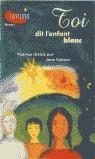 TOI DIT L'ENFANT BLANC | 9788420525495 | CATTARE, JANE, REC.