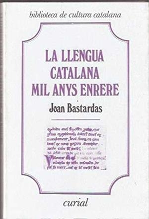 LLENGUA CATALANA MIL ANYS ENRERE, LA | 9788472569041 | BASTARDAS, JOAN