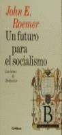 UN FUTURO PARA EL SOCIALISMO | 9788474236514 | ROEMER, JOHN E.