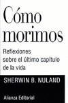 COMO MORIMOS REFLEXIONES SOBRE EL ULTIMO CAPITULO | 9788420694191 | NULAND, SHERWIN B.