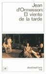 VIENTO DE LA TARDE, EL | 9788423324866 | ORMESSON, JEAN D'