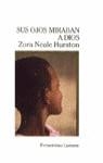SUS OJOS MIRABAN A DIOS | 9788426449252 | HURSTON NEALE, ZORA