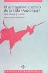 SENTIMIENTO ESTETICO DE LA VIDA (ANTOLOGIA), EL | 9788430926688 | ORTEGA Y GASSET, JOSE