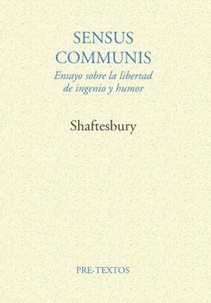 SENSUS COMMUNIS ENSAYO SOBRE LA LIBERTAD DE INGENIO Y HUMOR | 9788481910452 | SHATTESBURY