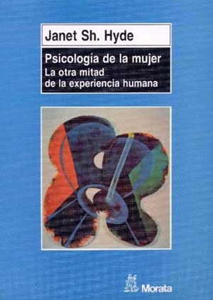 PSICOLOGIA DE LA MUJER. LA OTRA MITAD DE LA EXPERI | 9788471124005 | HYDE, J. SH.