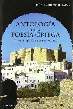 ANTOLOGIA DE LA POESIA GRIEGA | 9788478823109 | MORENO JURADO, JOSE A.