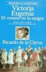 VICTORIA EUGENIA, EL VENENO EN LA SANGRE | 9788408015956 | CIERVA, RICARDO DE LA