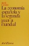 ECONOMIA ESPAÑOLA Y LA SEGUNDA GUERRA MUNDIAL, LA | 9788434465763 | CATALAN, JORDI