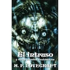 INTRUSO Y OTROS CUENTOS FANTASTICOS, EL | 9788476409862 | LOVECRAFT, H. P.