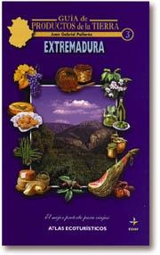 EXTREMADURA GUIA DE PRODUCTOS DE LA TIERRA | 9788441403123 | GABRIEL PALLARES, JUAN