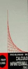 PROBLEMAS DE CALCULO INFINITESIMAL TOMO 1 | 9788473600002 | TEBAR FLORES, EMILIO